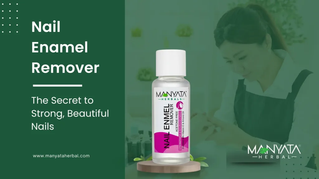 Manyata Herbal Nail Enamel Remover