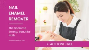 Manyata Herbal Nail Enamel Remover