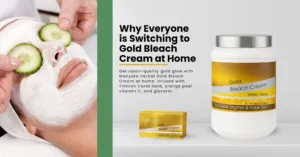 Gold Bleach Cream at Home: Get Salon Glow Without the Salon Price