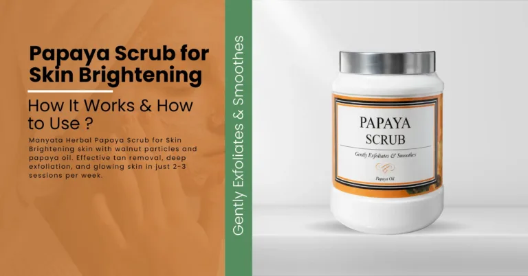 Papaya Scrub for Skin Brightening: How It Works & How to Use ?