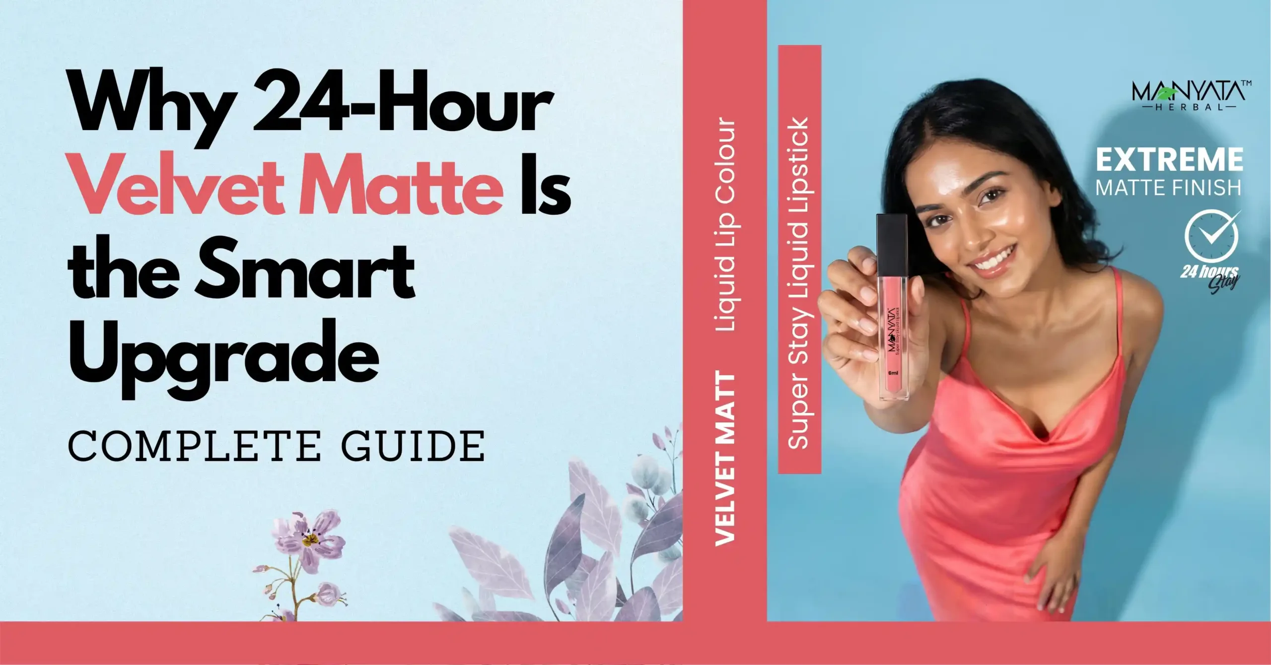 Herbal Liquid Lipstick: Why 24-Hour Velvet Matte Is the Smart Upgrade (Complete Guide)